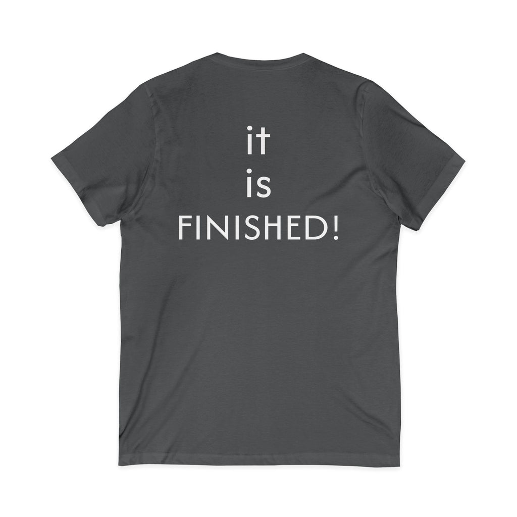 Christian V-Neck Tee — “It Is Finished!” No more sacrifices required, ALL PAID IN FULL.