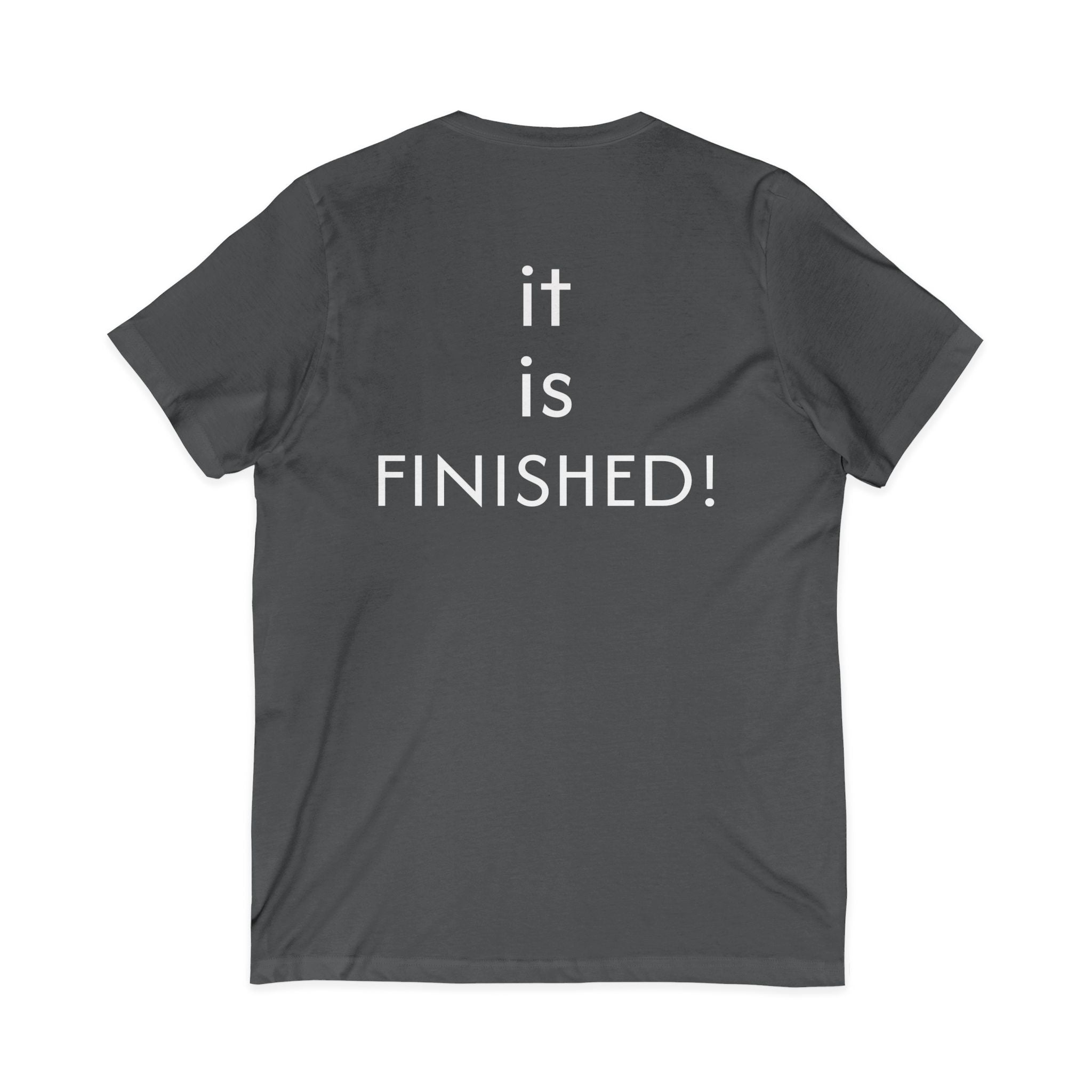 Christian V-Neck Tee — “It Is Finished!” No more sacrifices required, ALL PAID IN FULL.