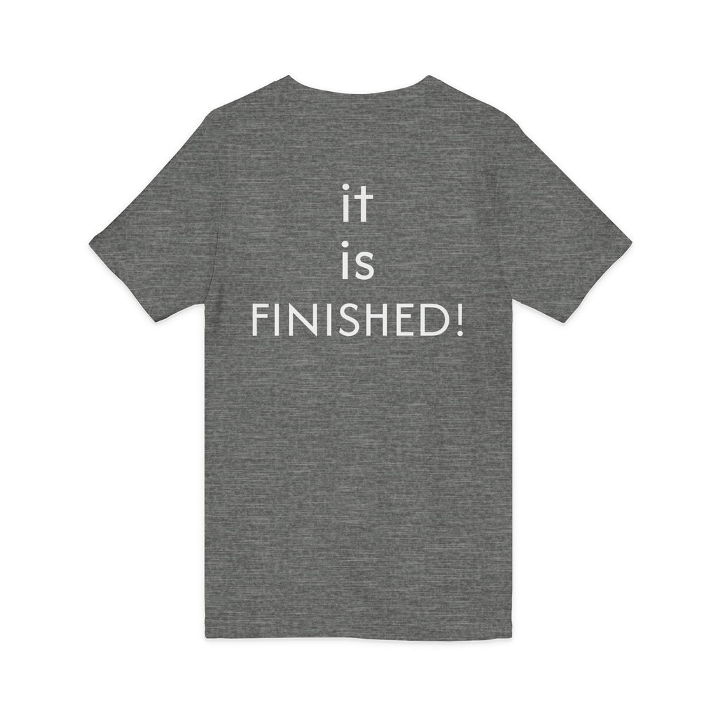 Christian V-Neck Tee — “It Is Finished!” No more sacrifices required, ALL PAID IN FULL.