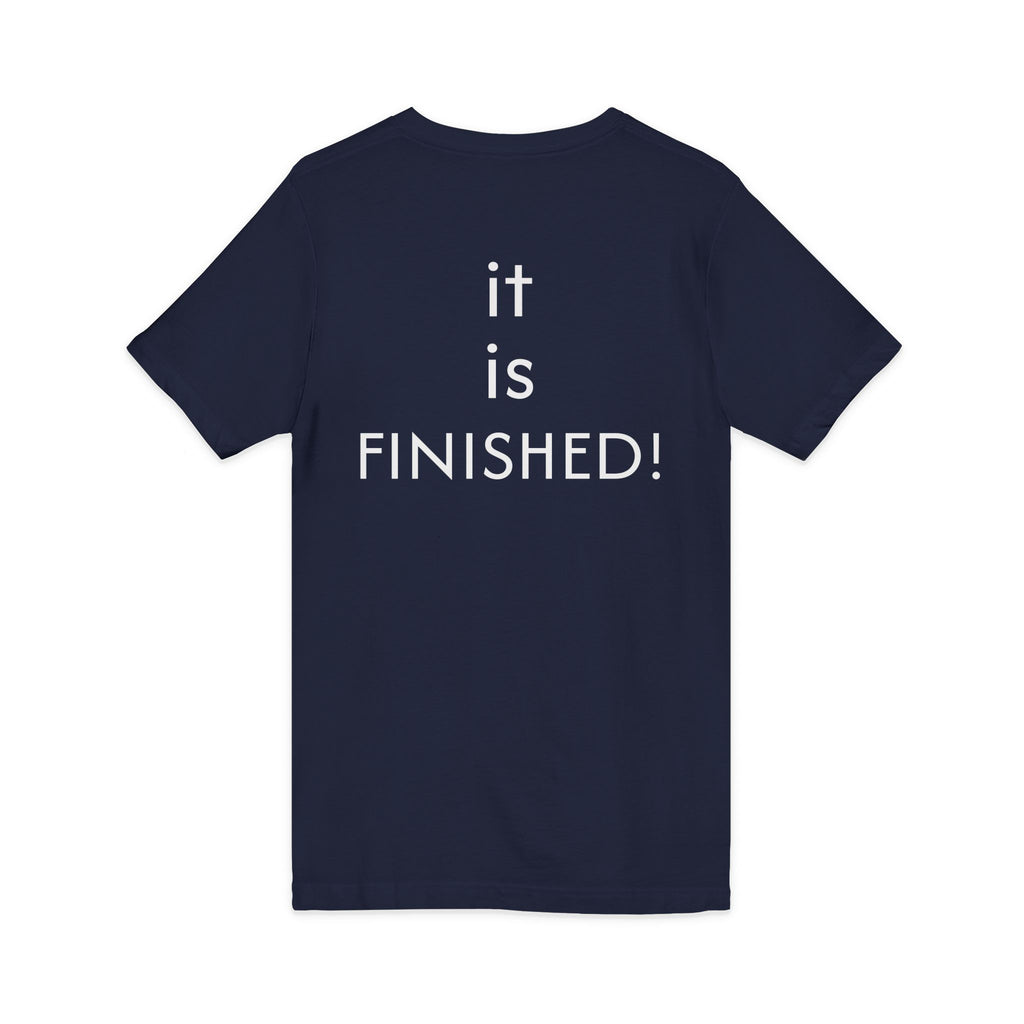 Christian V-Neck Tee — “It Is Finished!” No more sacrifices required, ALL PAID IN FULL.