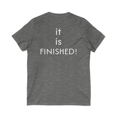 Christian V-Neck Tee — “It Is Finished!” No more sacrifices required, ALL PAID IN FULL.